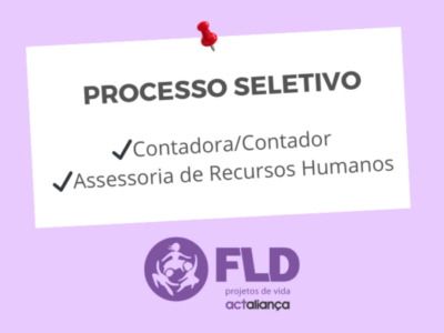FLD abre processo seletivo com vagas para Contadora ou Contador e Assessoria de Recursos Humanos
