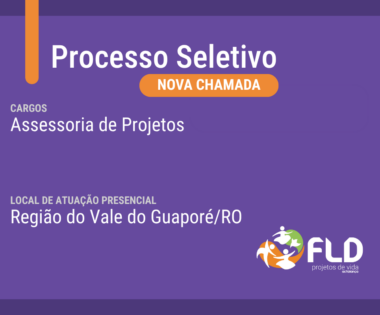 Processo Seletivo para Assessoria de Projetos em Rondônia